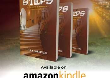 Stepping into a new Era – As Author Tola Onibanjo Releases New book STEPS (A Guide to Successful Parenting) on Amazon!