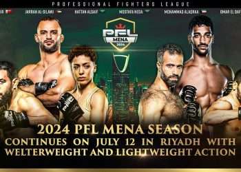 PFL MENA SEASON CONTINUES ON JULY 12 IN RIYADH WITH WELTERWEIGHT AND LIGHTWEIGHT ACTION