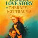 Karmic Love Story = Therapy, Not Trauma: Essays About Duality